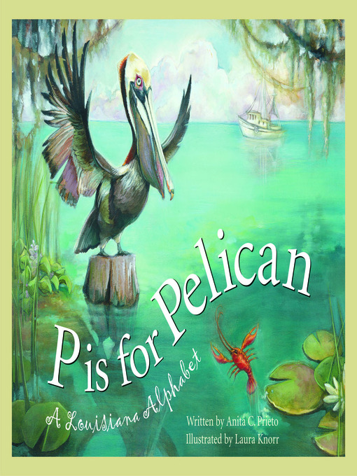 Title details for P is for Pelican by Anita C. Prieto - Available